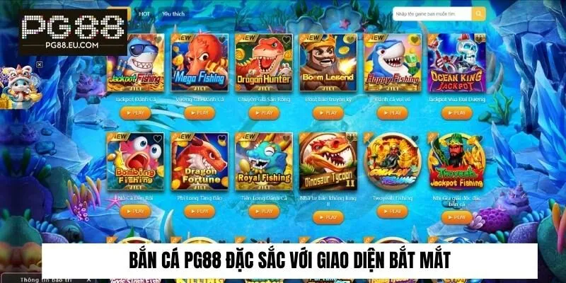 Bắn cá PG88 đặc sắc với giao diện bắt mắt