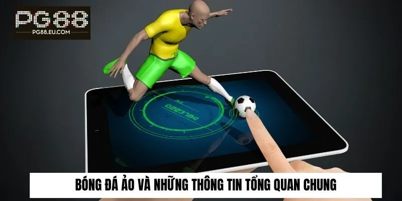 Bóng đá ảo và những thông tin tổng quan chung