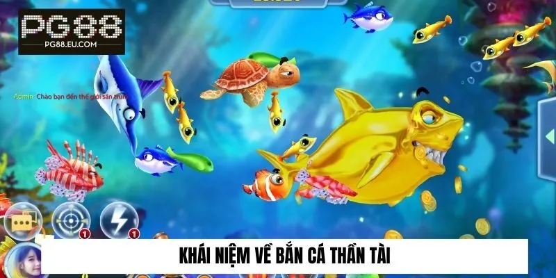 Khái niệm về bắn cá thần tài