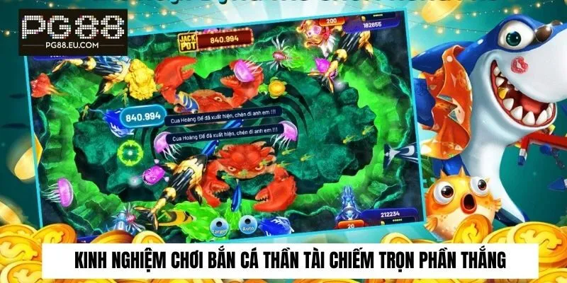 Kinh nghiệm chơi bắn cá thần tài chiếm trọn phần thắng