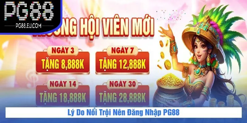 Lý Do Nổi Trội Nên Đăng Nhập PG88