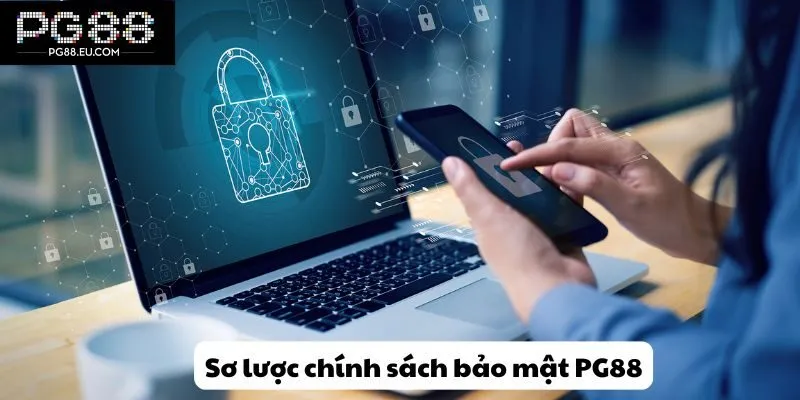 Sơ lược chính sách bảo mật của sân chơi PG88