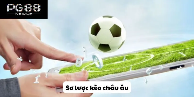 Sơ lược kèo châu âu