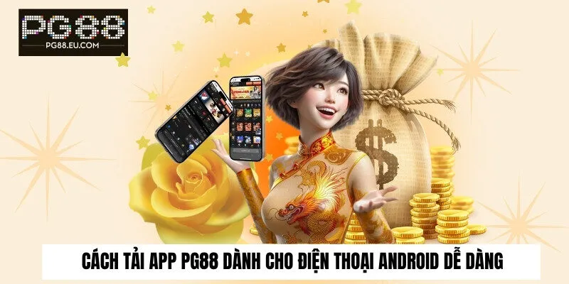 Cách tải app PG88 dành cho điện thoại Android dễ dàng