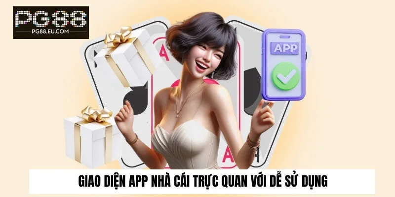 Giao diện app nhà cái trực quan, đẹp mắt