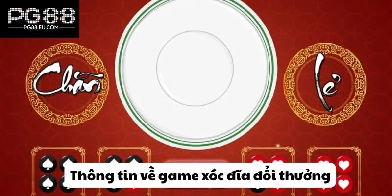Thông tin về game xóc đĩa đổi thưởng
