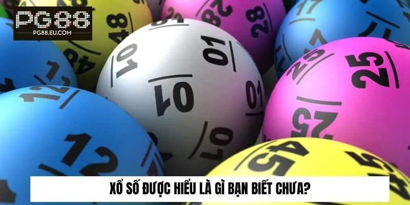 Xổ số được hiểu là gì bạn biết chưa?