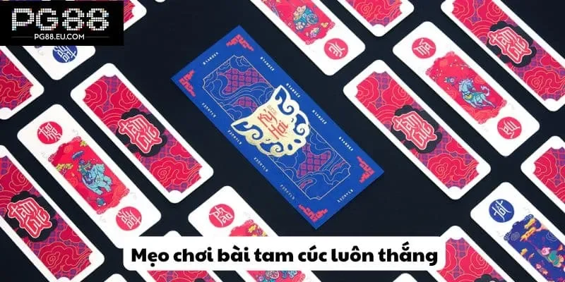 Mẹo chơi bài tam cúc luôn thắng